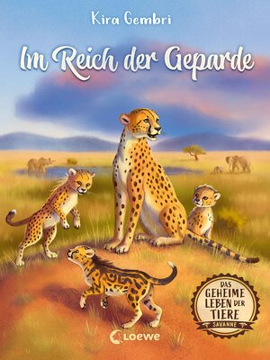 cover image of Das geheime Leben der Tiere (Savanne)--Im Reich der Geparde